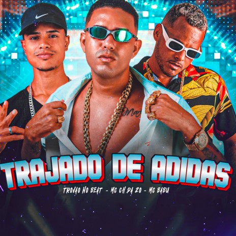 Trajado de Adidas (feat. MC Junin RD & Trovão no Beat) | Boomplay Music