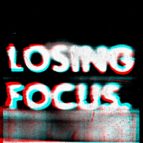 losing focus | Boomplay Music