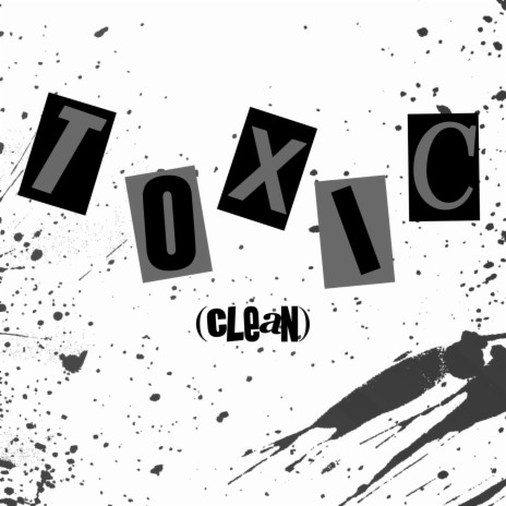 Toxic (Clean) | Boomplay Music
