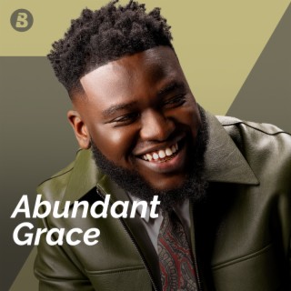 Abundant Grace | Boomplay Music