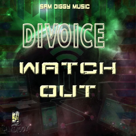 Watch Out ft. Divoice