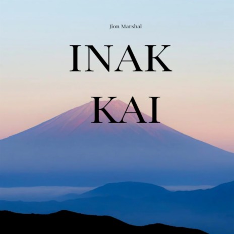 Inak Kai (Santali Christian Devotional Song) ft. Jion Marshal | Boomplay Music