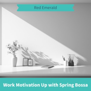 Work Motivation Up with Spring Bossa