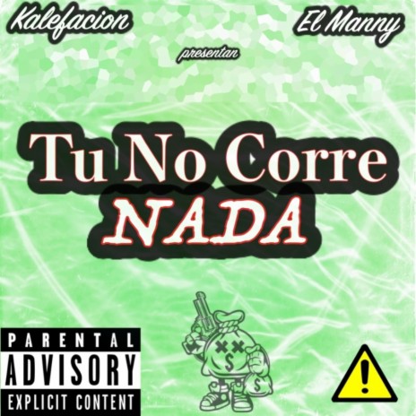 Tu No Corre A Nada ft. El Manny 21 | Boomplay Music