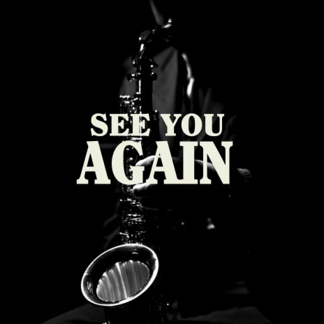 See You Again ft. Jazz Saxofón & Saxophone Dreamsound | Boomplay Music