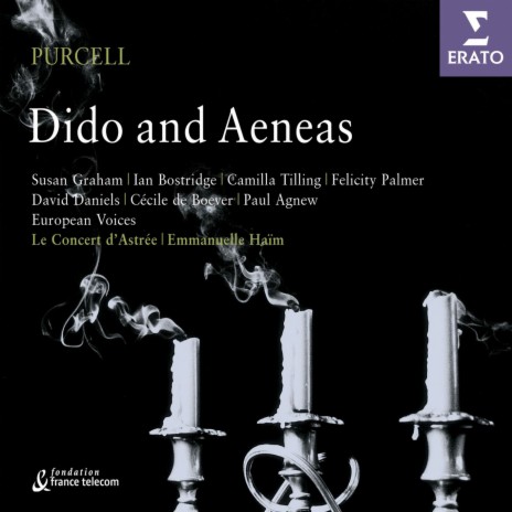 Dido and Aeneas, Z. 626, Act 2: Duet. Behold Upon My Bending Spear (Aeneas, Dido) ft. Le Concert d'Astrée, Ian Bostridge & Susan Graham | Boomplay Music