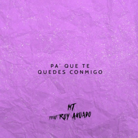 Pa' Que Te Quedes Conmigo (feat. Roy Aguado) | Boomplay Music