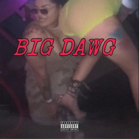 BIG DAWG | Boomplay Music