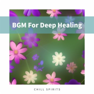 BGM For Deep Healing