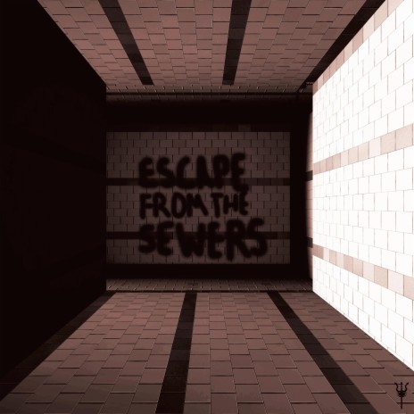 ESCAPE FROM THE SEWERS | Boomplay Music