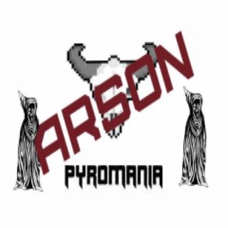 PYROMANIA : ARSON VARIANT