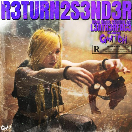 R3TURN2S3ND3R ft. GWITCH | Boomplay Music