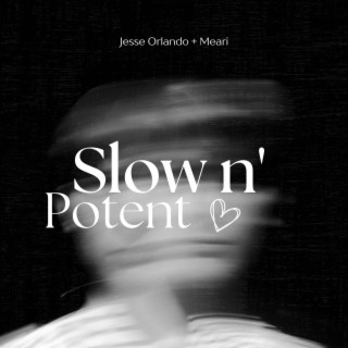 Slow n' Potent ft. Meari lyrics | Boomplay Music