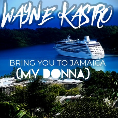 Bring You To Jamaica (My Donna)