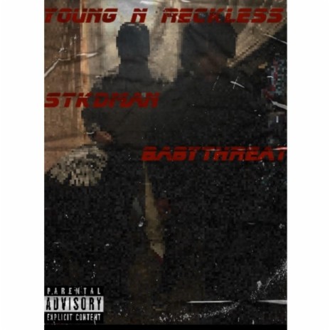 young & reckless ft. Babythreat | Boomplay Music