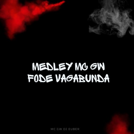 Medley Fode Vagabunda ft. Mc Gw | Boomplay Music