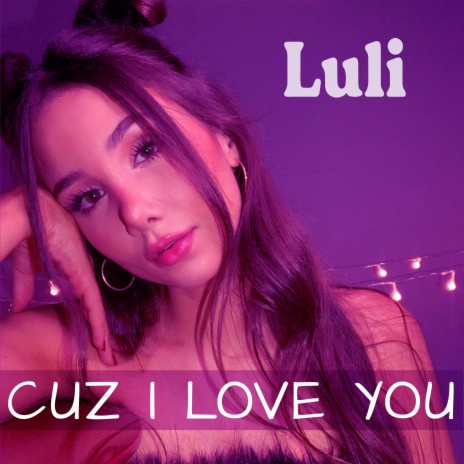 Cuz I Love You | Boomplay Music