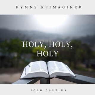 Holy, Holy, Holy lyrics | Boomplay Music