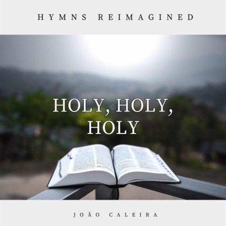 Holy, Holy, Holy | Boomplay Music