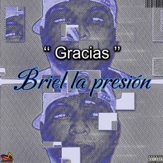 Gracias (Briel La Presion)