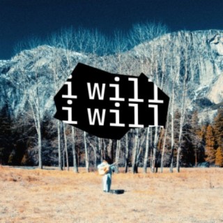 i will i will