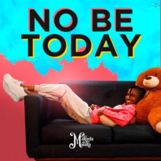 No Be Today | Boomplay Music