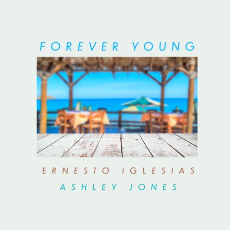 Forever Young ft. Ernesto Iglesias | Boomplay Music