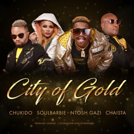 City Of Gold ft. Soul Barbie, Ntosh Gazi & Chaista | Boomplay Music