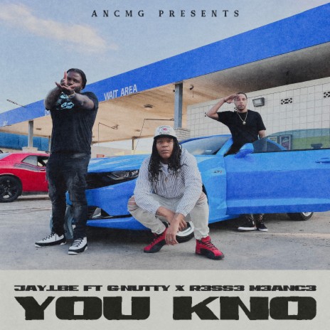 You Kno ft. G-Nutty & R3SS3 M3ANC3 | Boomplay Music