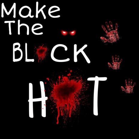 Make The Block Hot | Boomplay Music