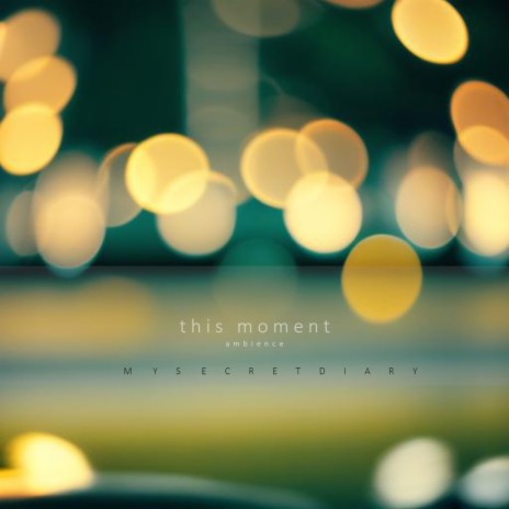 This Moment (Ambience)