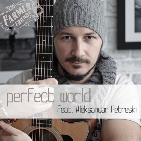 perfect world ft. Aleksandar Petreski
