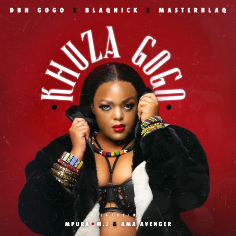 Khuza Gogo ft. Blaqnick, MasterBlaq, Mpura, Ama Avenger & M.J | Boomplay Music