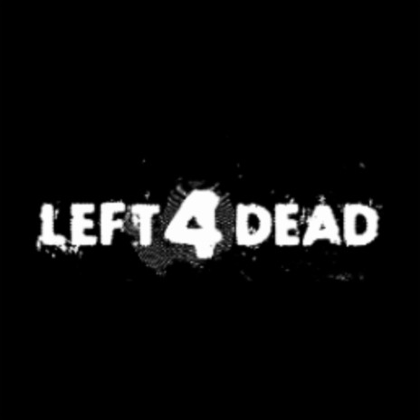 LEFT 4 DEAD