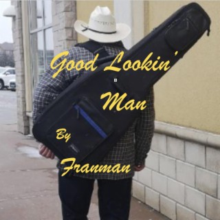 Good Lookin' Man lyrics | Boomplay Music