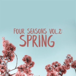 Four Seasons, Vol​.​ 2: Spring