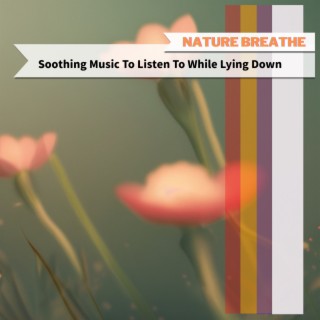 Soothing Music To Listen To While Lying Down