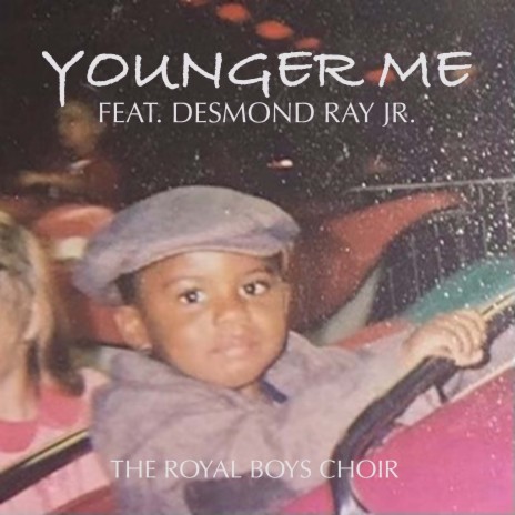 Younger Me ft. Desmond Ray Jr. | Boomplay Music