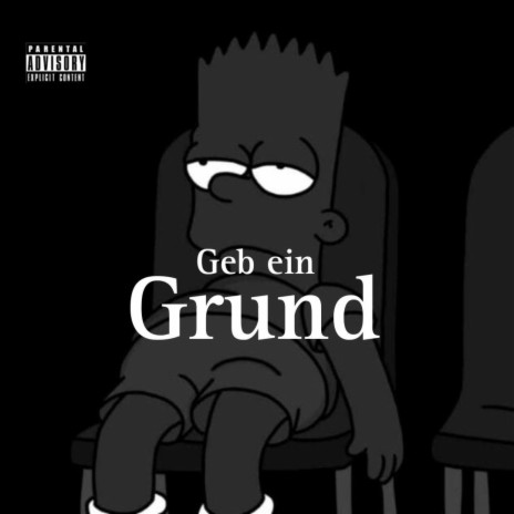 Geb ein Grund | Boomplay Music