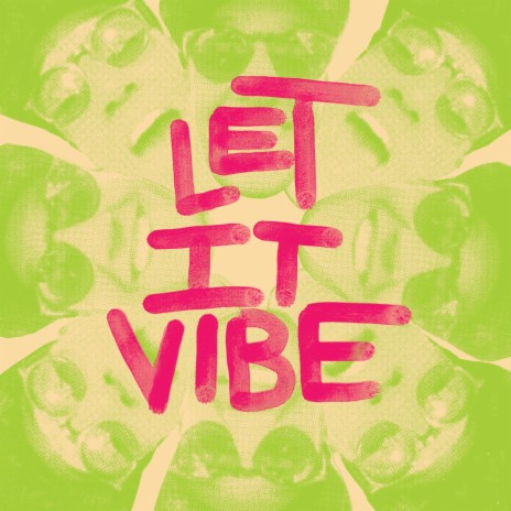 Let It Vibe | Boomplay Music