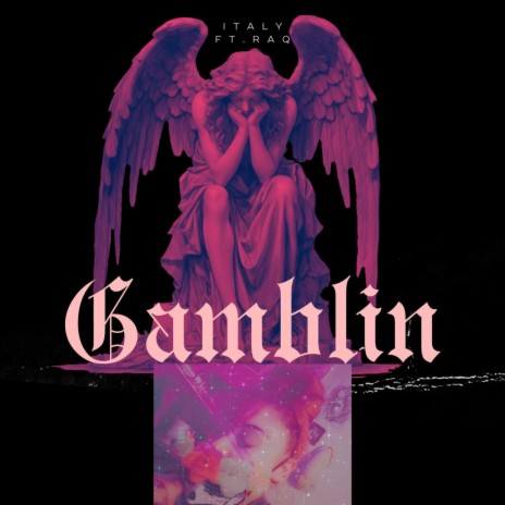 Gamblin ft. RAQ | Boomplay Music