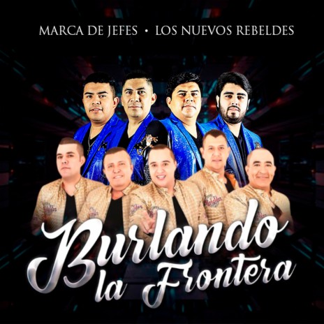 Burlando la Frontera ft. Los Nuevos Rebeldes | Boomplay Music