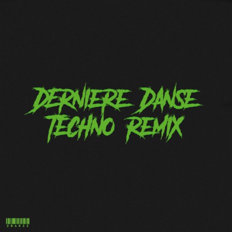 Dernière Danse - 2barzz Remix | Boomplay Music