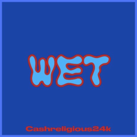 Wet | Boomplay Music