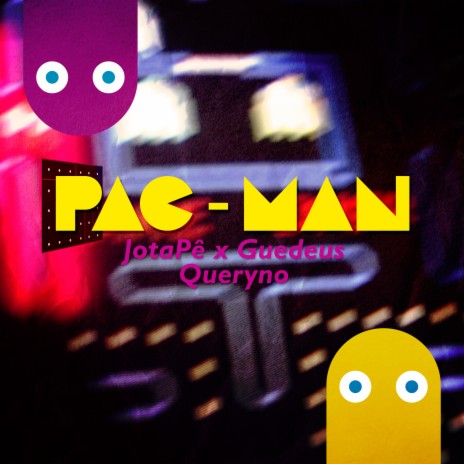 Pac-Man ft. Guedeus & Queryno | Boomplay Music