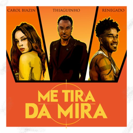 Me Tira da Mira ft. Carol Biazin & Renegado | Boomplay Music