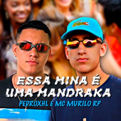 Essa Mina é Uma Mandraka ft. Pedroxhl