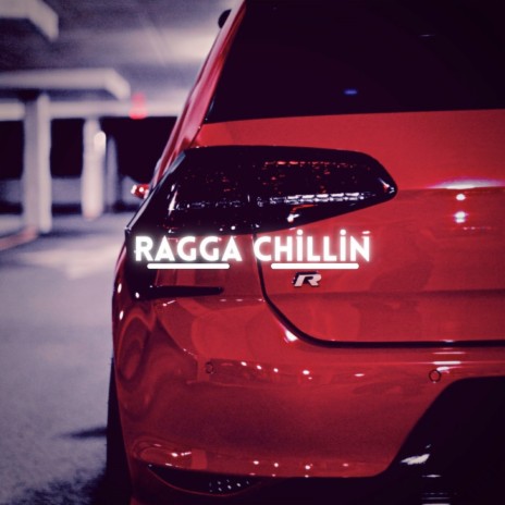 Ragga Chillin | Boomplay Music