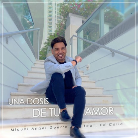 Una Dosis de Tu Amor (feat. Ed Calle)