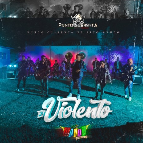 El violento ft. Alto Mando Sierreño | Boomplay Music